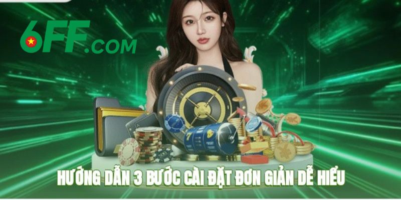 Hướng dẫn tải app 6FF chi tiết, chuẩn xác